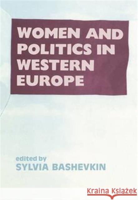 Women and Politics in Western Europe Bashevkin, Sylvia B. 9781138987227 Routledge