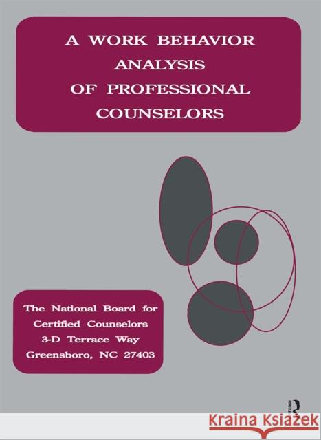 A Work Behavior Analysis of Professional Counselors National Board for Certified Counselors, Larry C. Loesch, Nicholas A. Vacc 9781138987326