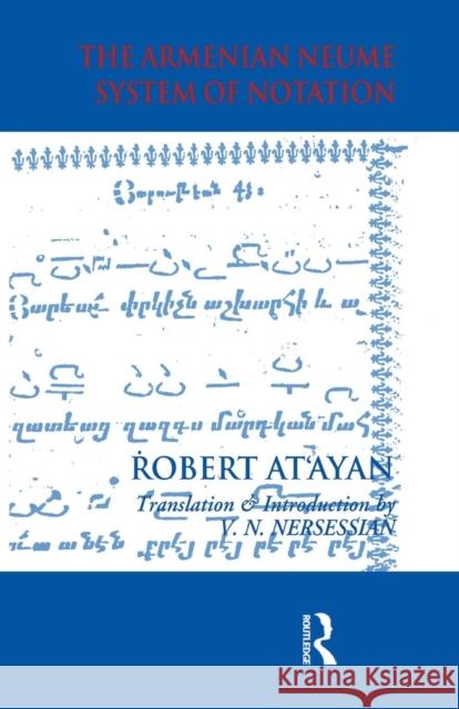 Armenian Neume System of Notation: Study and Analysis R. A. At'ayan Vrej N Nersessian Vrej N. Nersessian 9781138987500