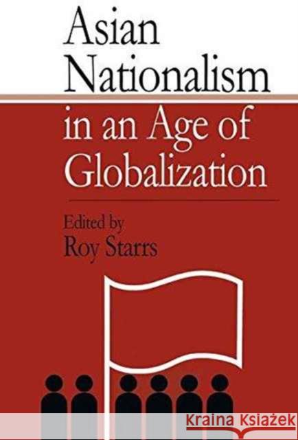 Asian Nationalism in an Age of Globalization Roy Starrs 9781138987593 Taylor and Francis