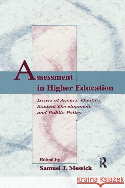 Assessment in Higher Education: Issues of Access, Quality, Student Development and Public Policy Messick                                  Samuel J. Messick Samuel J. Messick 9781138987616 Routledge