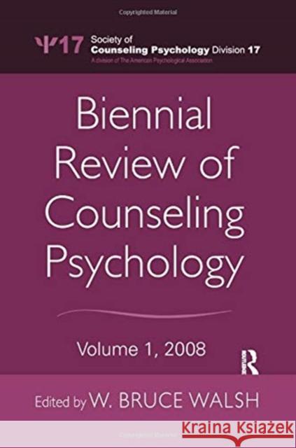 Biennial Review of Counseling Psychology: Volume 1, 2008 W. Bruce Walsh   9781138987845 Taylor and Francis