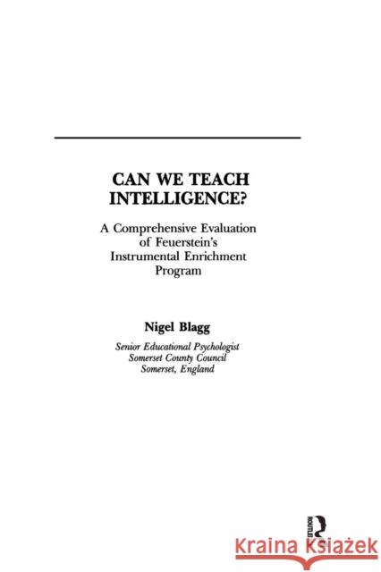 Can We Teach Intelligence?: A Comprehensive Evaluation of Feuerstein's Instrumental Enrichment Programme Nigel Blagg 9781138988057