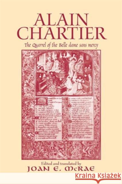 Alain Chartier: The Quarrel of the Belle Dame Sans Mercy Joan E. McRae   9781138988439