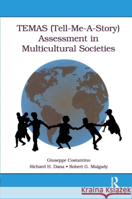 Temas (Tell-Me-A-Story) Assessment in Multicultural Societies Giuseppe Costantino Richard H. Dana Robert G. Malgady 9781138988613 Taylor and Francis