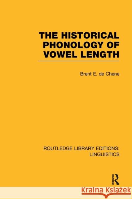 The Historical Phonology of Vowel Length (RLE Linguistics C: Applied Linguistics) De Chene, Brent 9781138989429