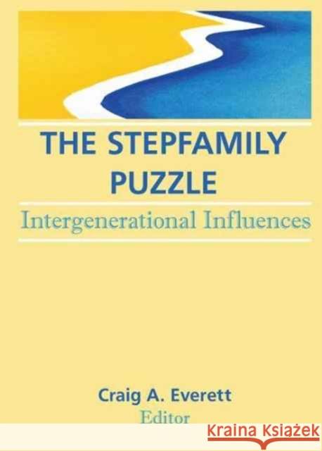 The Stepfamily Puzzle Craig Everett 9781138990043 Taylor and Francis
