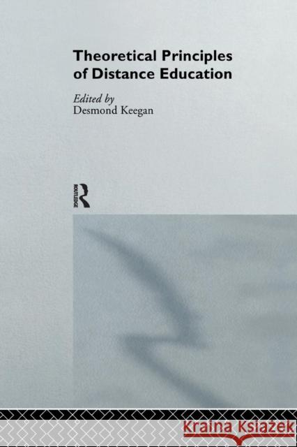 Theoretical Principles of Distance Education Desmond Keegan 9781138990203 Routledge