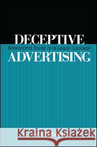 Deceptive Advertising: Behavioral Study of A Legal Concept Richards, Jef 9781138990623 Routledge