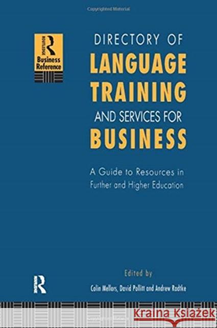 Directory of Language Training and Services for Business Colin Mellors, David Pollitt, Andrew Radtke 9781138990760 Taylor and Francis
