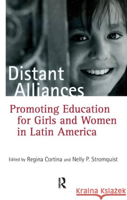 Distant Alliances: Gender and Education in Latin America Regina Cortina Nelly P. Stomquist  9781138990807 Taylor and Francis