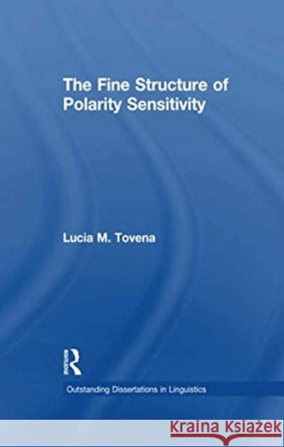 The Fine Structure of Polarity Sensitivity Lucia M. Tovena 9781138991064 Taylor and Francis