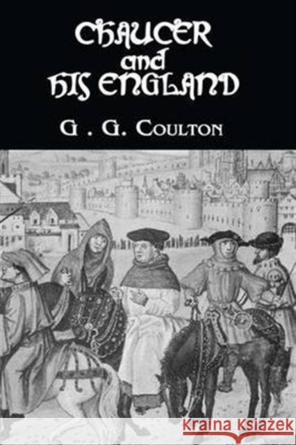 Chaucer and His England Coulton   9781138991156