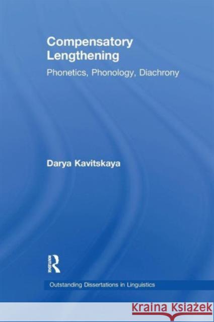 Compensatory Lengthening: Phonetics, Phonology, Diachrony Darya Kavitskaya Laurence Horn  9781138991521