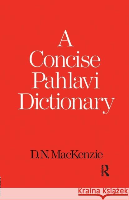 A Concise Pahlavi Dictionary D. N. MacKenzie 9781138991583 Routledge