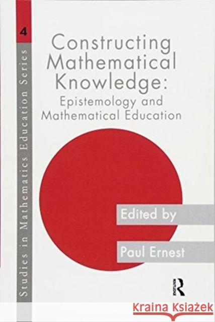Constructing Mathematical Know Paul Ernest 9781138991668
