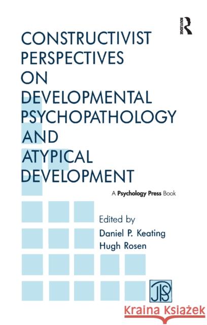 Constructivist Perspectives on Developmental Psychopathology and Atypical Development  9781138991675 Taylor and Francis