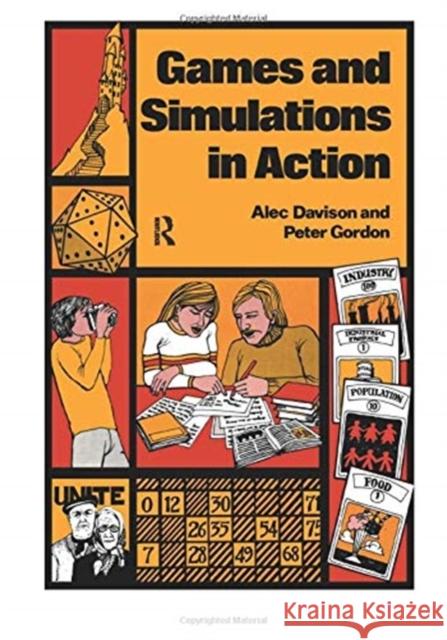 Games and Simulations in Action H. A. Davison A. Davison 9781138991842 Routledge