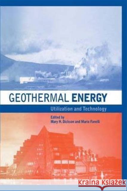 Geothermal Energy: Utilization and Technology Mary H. Dickson Mario Fanelli  9781138991880 Taylor and Francis