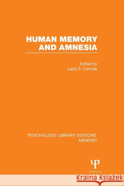 Human Memory and Amnesia (Ple: Memory) Laird S. Cermak   9781138992252