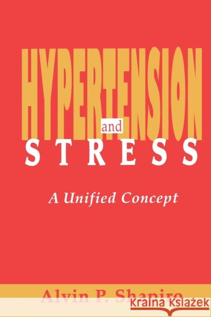 Hypertension and Stress Alvin P. Shapiro 9781138992290 Taylor & Francis (ML)