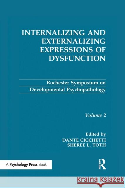 Internalizing and Externalizing Expressions of Dysfunction: Volume 2 Dante Cicchetti Sheree L. Toth 9781138992603 Psychology Press