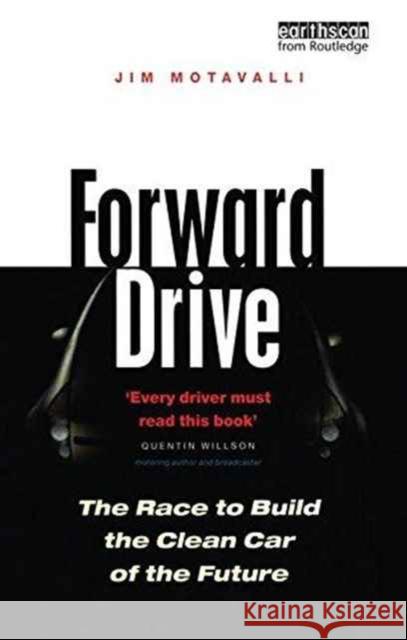 Forward Drive: The Race to Build the Clean Car of the Future Jim Motavalli 9781138993075 Taylor and Francis