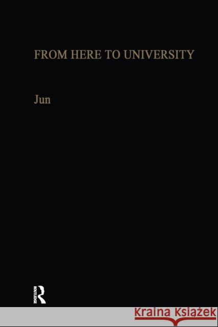 From Here to University: Access, Mobility, and Resilience Among Urban Latino Youth Jun, Alexander 9781138993167