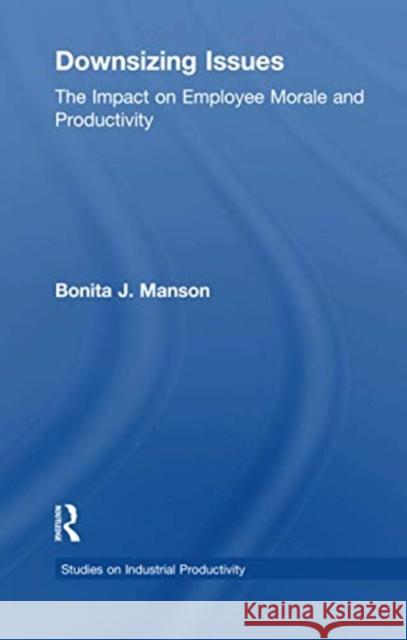 Downsizing Issues Bonita J. Manson 9781138993211 Taylor and Francis