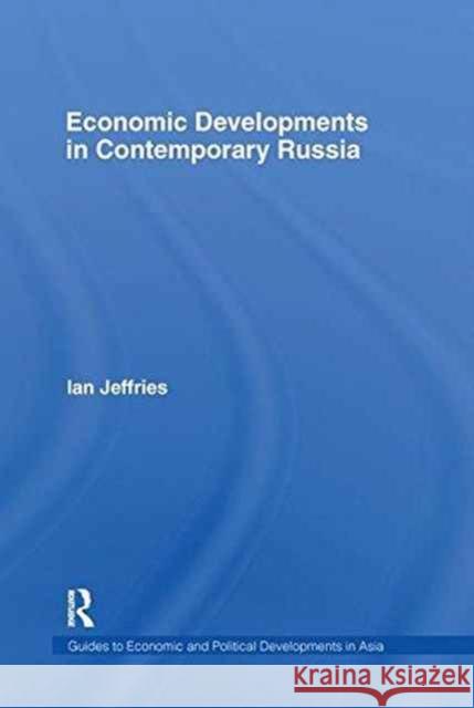 Economic Developments in Contemporary Russia Ian Jeffries 9781138993259 Routledge