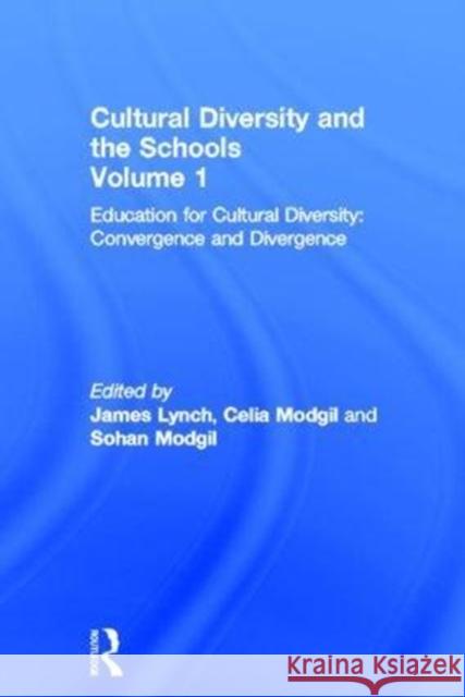 Education Cultural Diversity: Convergence and Divergence Volume 1 Lynch, James 9781138993334