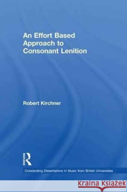 An Effort Based Approach to Consonant Lenition Robert Martin Kirchner 9781138993389 Routledge