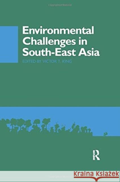Environmental Challenges in South-East Asia Victor T. King 9781138993495