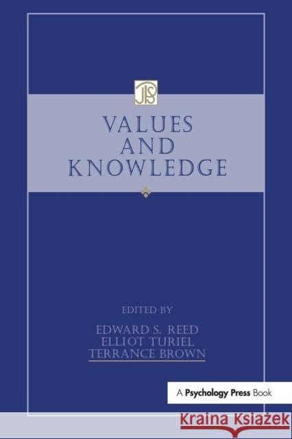Values and Knowledge Edward S. Reed Elliot Turiel Terrance Brown 9781138994027