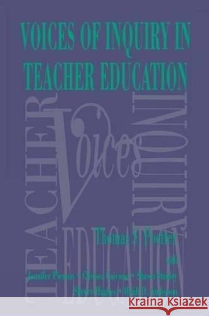 Noices of Inquiry in Teacher Education Thomas S. Poetter, Jennifer Pierson, Chelsea Caivano 9781138994102 Taylor and Francis