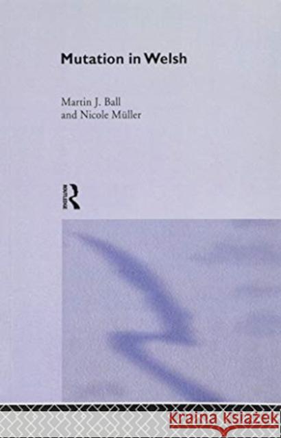 Mutation in Welsh CL Martin J. Ball, Nicole Müller 9781138994317