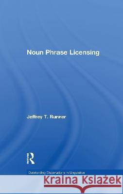 Noun Phrase Licensing Jeffrey T. Runner 9781138994539 Taylor and Francis