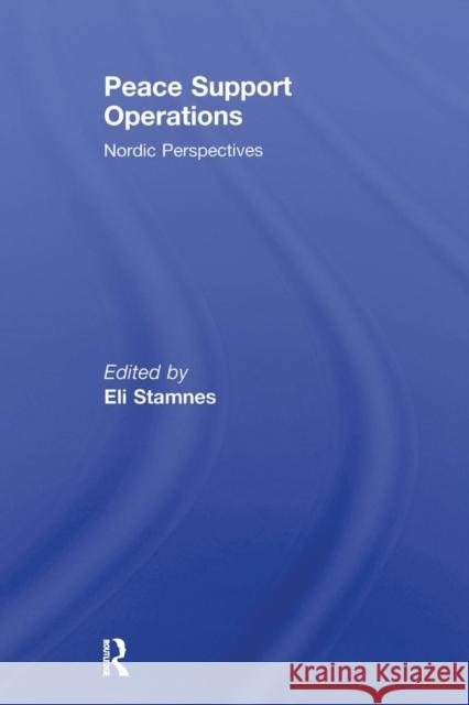 Peace Support Operations: Nordic Perspectives Eli Stamnes   9781138994829