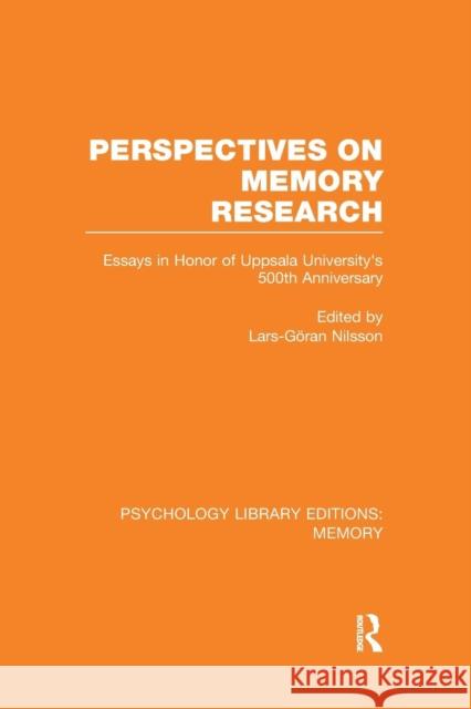 Perspectives on Memory Research (Ple: Memory): Essays in Honor of Uppsala University's 500th Anniversary Lars-Goran Nilsson 9781138994850