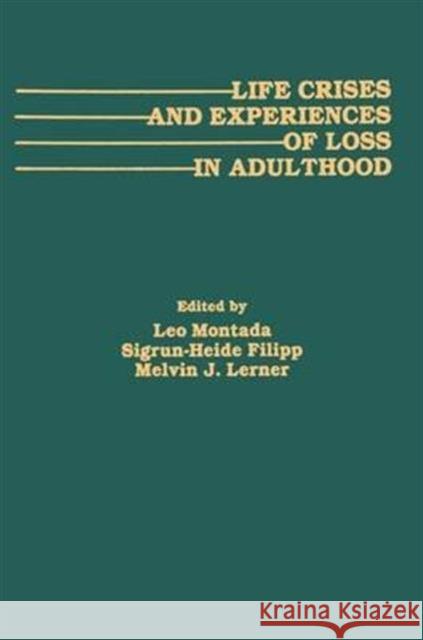 Life Crises and Experiences of Loss in Adulthood Leo Montada Sigrun-Heide Filipp Melvin J. Lerner 9781138995413