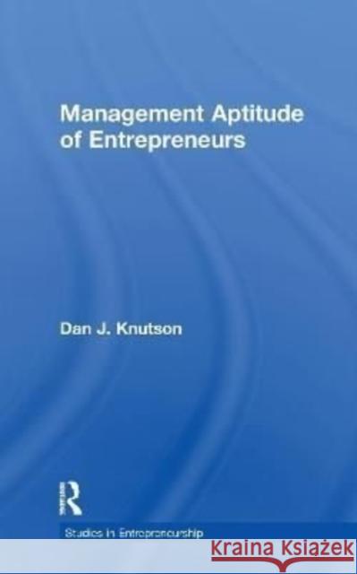 Management Aptitude of Entrepreneurs Dan J. Knutson 9781138995543 Taylor and Francis