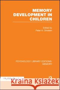 Memory Development in Children (PLE: Memory) Ornstein, Peter a. 9781138995734