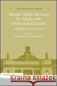 Mental Health Services for Adults with Intellectual Disability: Strategies and Solutions Nick Bouras Nick Bouras Geraldine Holt 9781138995765 Psychology Press