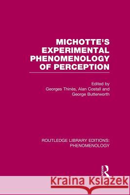 Michotte's Experimental Phenomenology of Perception Georges Thines Alan Costall George Butterworth 9781138995826