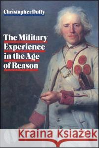 Military Experience in the Age of Reason Christopher Duffy 9781138995864 Routledge