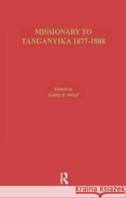 Missionary of Tanganyika 1877-1888: The Writings of Edward Coode Hore, Master Mariner Edward Coode Hore 9781138995949 Taylor and Francis