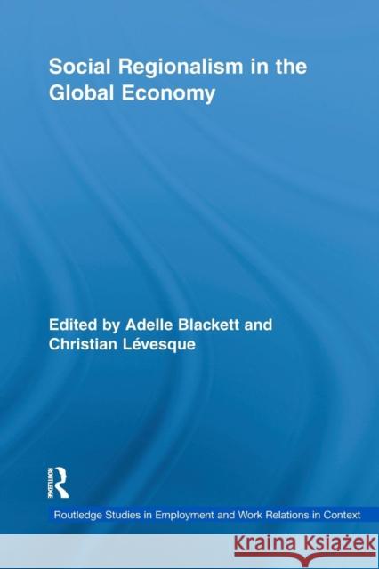 Social Regionalism in the Global Economy Adelle Blackett Christian Levesque 9781138996267