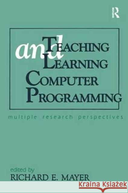 Teaching and Learning Computer Programming: Multiple Research Perspectives Richard E. Mayer 9781138996762 Routledge