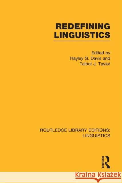 Redefining Linguistics (RLE Linguistics A: General Linguistics) Davis, Hayley G. 9781138997127