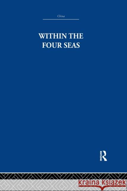 Within the Four Seas: The Dialogue of East and West Joseph Needham   9781138997479